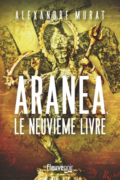 Aranea - Le Neuvième Livre (le Thriller Évènement D'alexandre Murat - Nouveauté Roman Historique 2024)