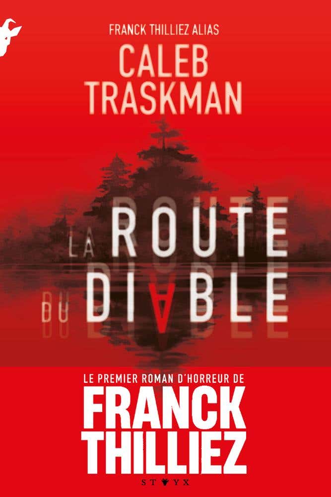 La Route du Diable (le Roman D&apos;horreur de Franck Thilliez Alias Caleb Traskman)