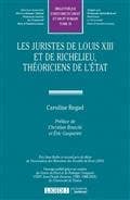 LES Juristes DE Louis Xiii ET DE Richelieu, Theoriciens DE L'etat