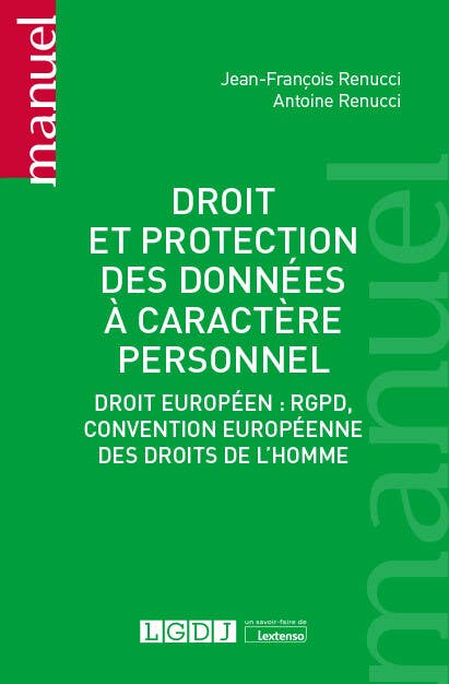 Droit et Protection des Données À Caractère Personnel (droit Européen : Rgpd, Convention Européenne des Droits de L'homme)
