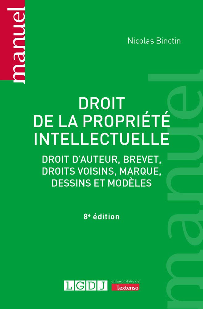 Droit de la Propriété Intellectuelle (droit D'auteur, Brevet, Droits Voisins, Marque, Dessins et Modèles)