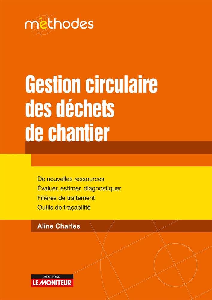 Csmpus Gestion Circulaire des Déchets de Chantier (de Nouvelles Ressources Évaluer, Estimer, Diagnostiquer Filières de Traitement Outils de Traçabilité)