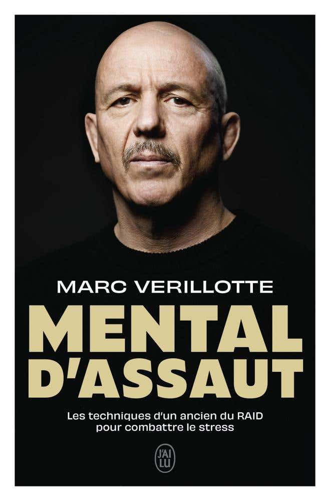 Mental D'assaut (les Techniques D'un Ancien du Raid Pour Combattre le Stress)