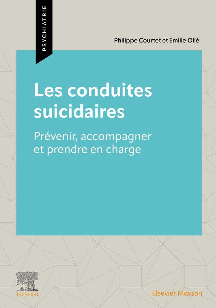 Les Conduites Suicidaires (prévenir, Accompagner et Prendre en Charge)