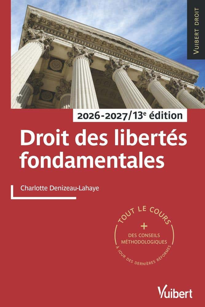Droit des Libertés Fondamentales 2026/2027 (tout le Cours et des Conseils Méthodologiques, À Jour des Dernières Réformes)