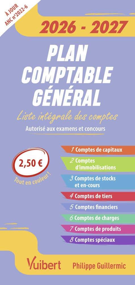Plan Comptable Général 2026-2027 (autorisé Aux Examens et Concours) (la Liste Intégrale des Comptes, À Jour du Règlement Anc N° 2022-6)