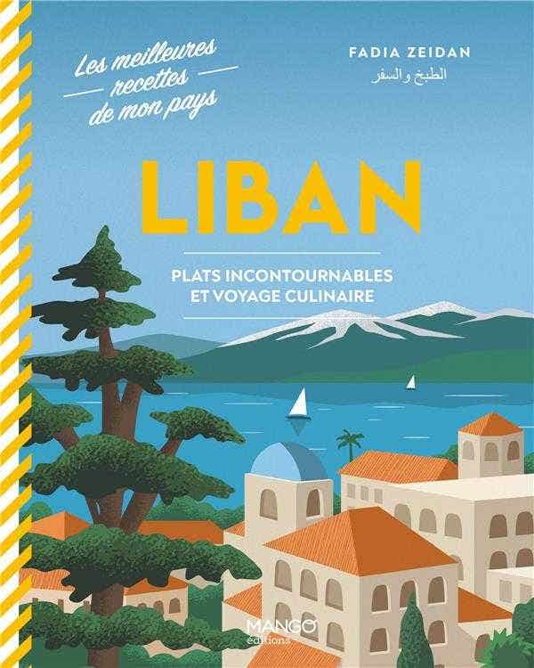 Liban (plats Incontournables et Voyage Culinaire)