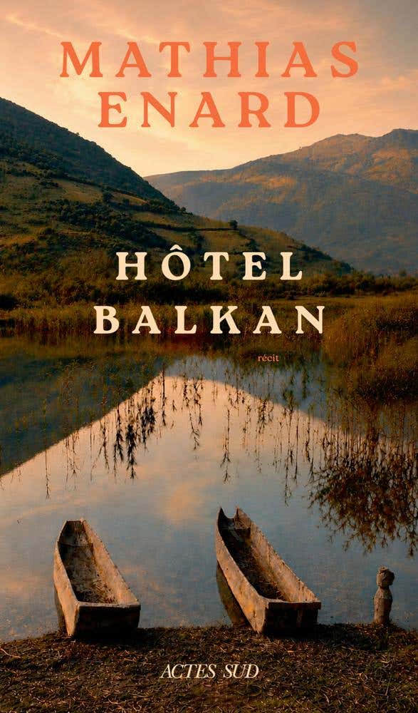 Hôtel Balkan (mélancolie des Confins Ii - Est)