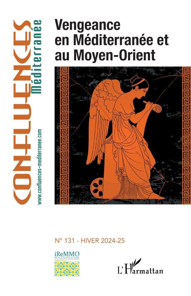 Confluences Méditerranée, N°131. Vengeance en Méditerranée et Au Moyen-orient