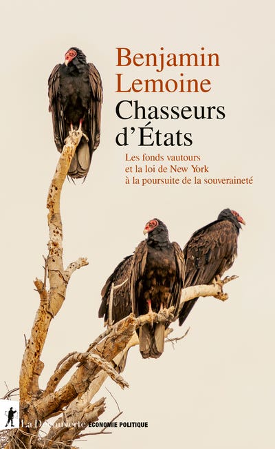 Chasseurs D'états - Les Fonds Vautour et la Loi de New York À L'assaut de la Souveraineté (les Fonds Vautours et la Loi de New York À L'assaut de la Souveraineté)