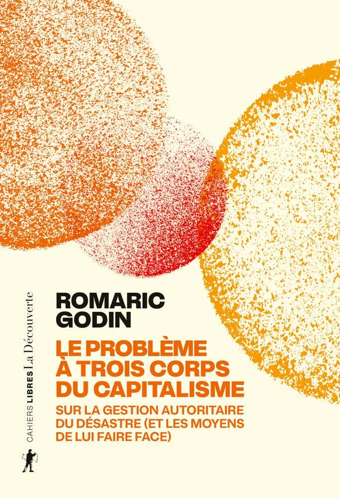 Le Problème À Trois Corps du Capitalisme - Sur la Gestion Autoritaire du Désastre (et les Moyens de Lui Faire Face) (sur la Gestion Autoritaire du Désastre (et les Moyens de Lui Faire Face))