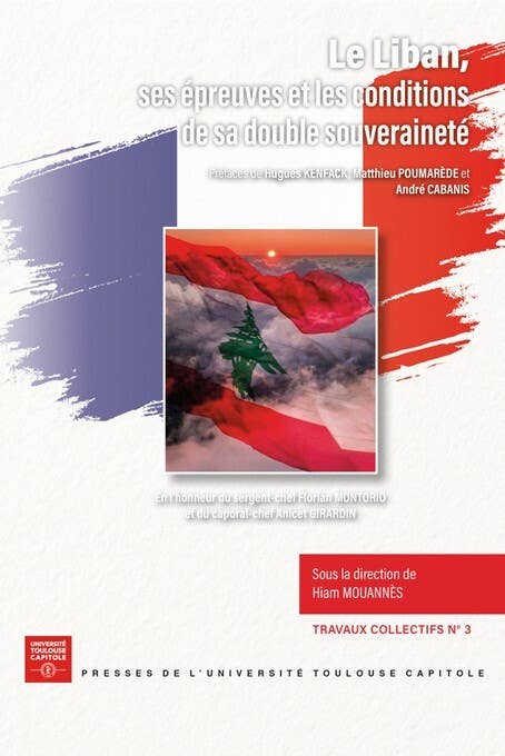 Le Liban, Ses Épreuves et les Conditions de Sa Double Souveraineté