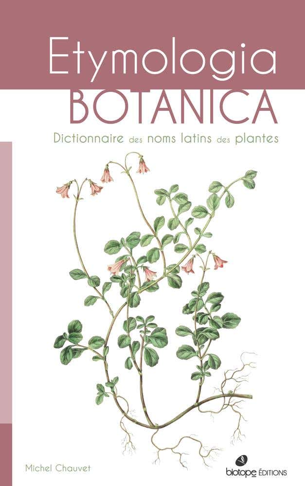 Etymologia Botanica, Dictionnaire des Noms Scientifiques