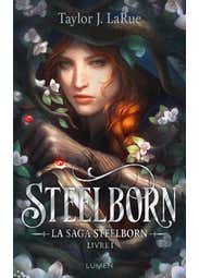 La Saga Steelborn - Tome 1 Steelborn