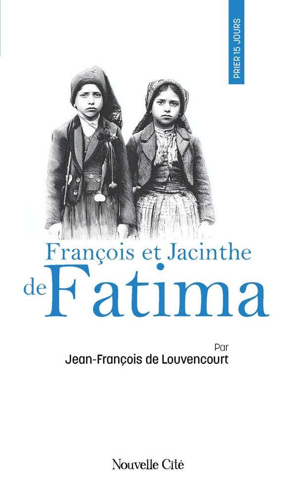 Prier 15 Jours Avec François et Jacinthe de Fatima (n°56)