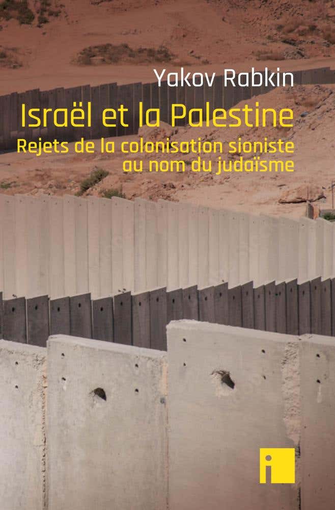 Israël et la Palestine (rejets de la Colonisation Sioniste Au Nom du Judaïsme)