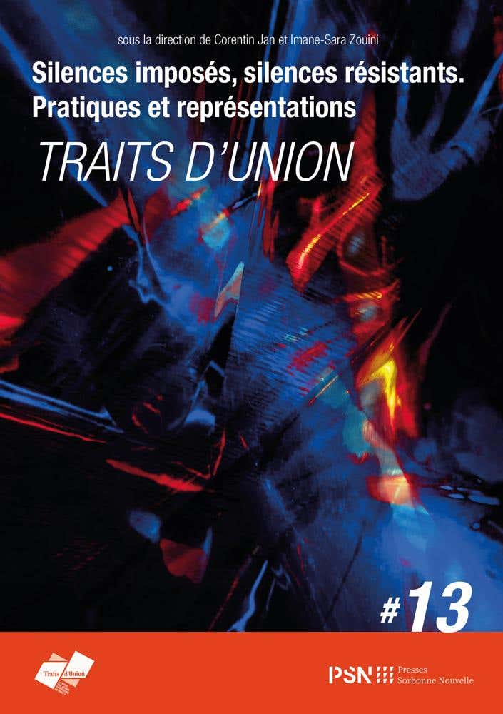 Revue Traits D'union 13 (silences Imposés, Silences Résistants. Pratiques et Représentations)