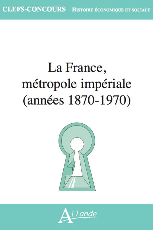 La France, Métropole Impériale (années 1870-1970)