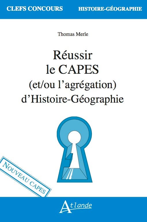 Réussir le Capes (et/ou L'agrégation) D'histoire-géographie (nouveau Capes)
