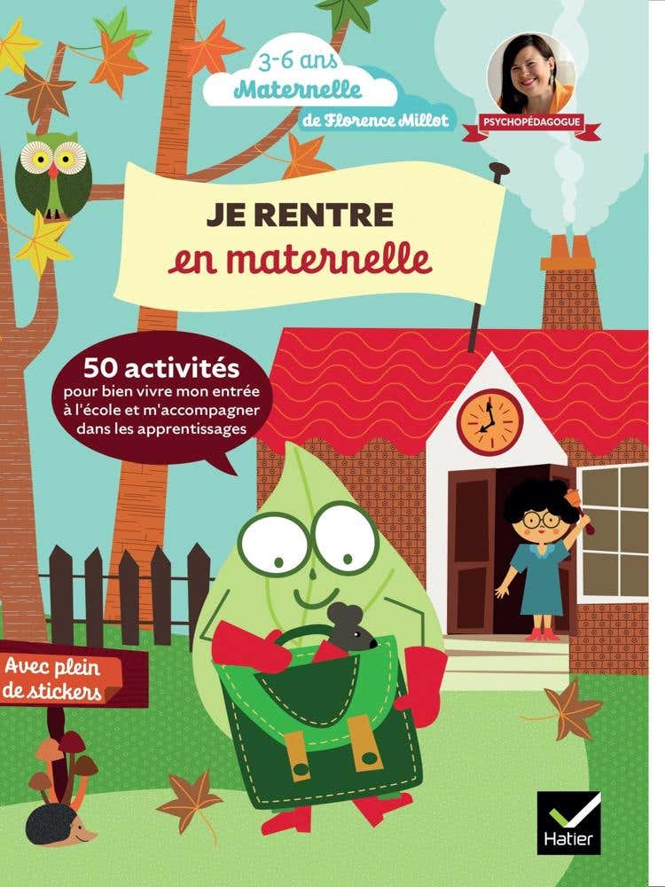 Je Rentre en Maternelle (50 Activités Ludiques et Pratiques Pour Préparer L'entrée de L'enfant À L'école)
