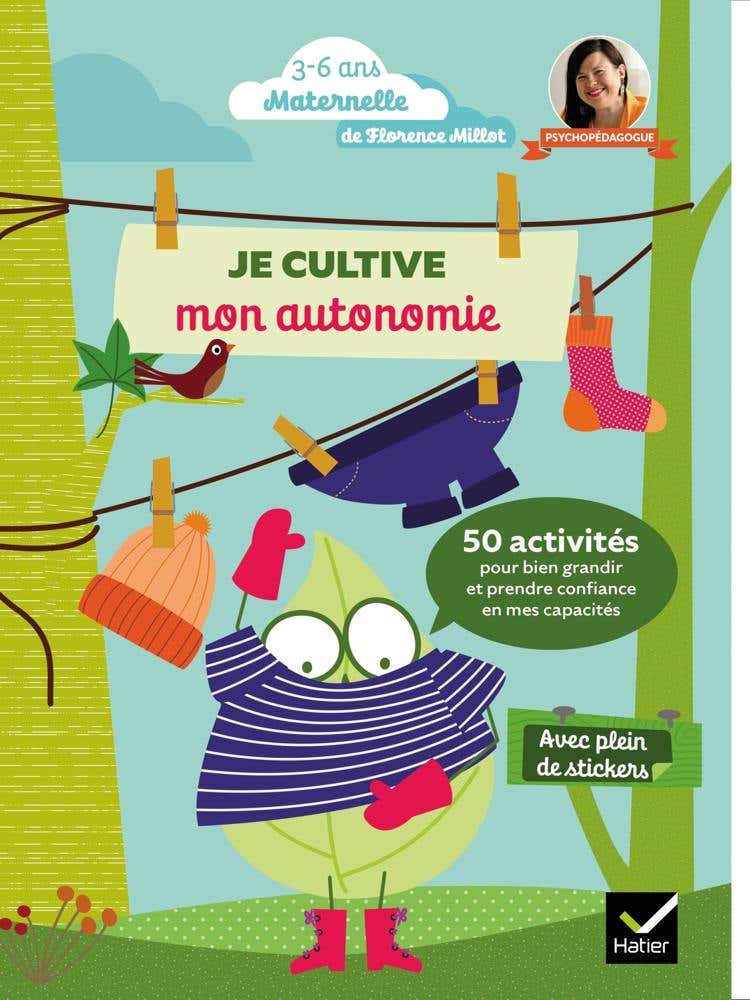 Je Cultive Mon Autonomie (50 Activités Ludiques et Pratiques Pour Développer L'autonomie de L'enfant)