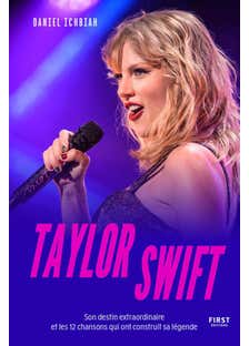 Le Petit Livre de Taylor Swift - Son Destin Extraordinaire et les 12 Chansons Qui Ont Construit Sa Légende
