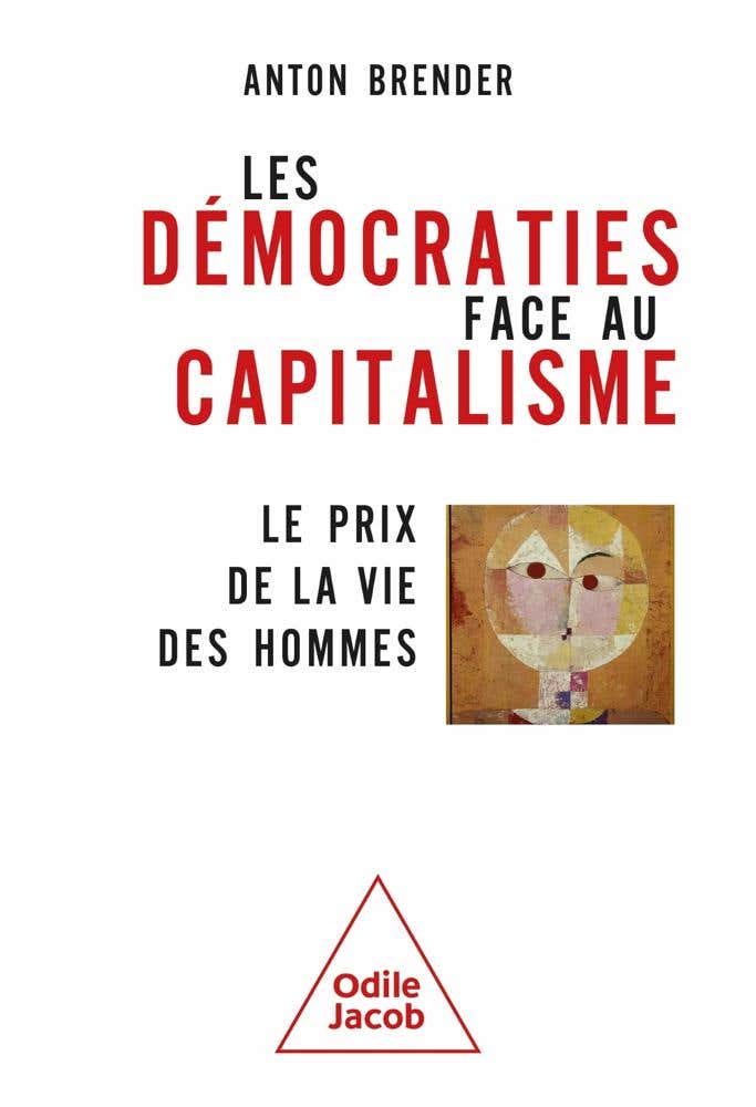 Les Démocraties Face Au Capitalisme (le Prix de la Vie des Hommes)