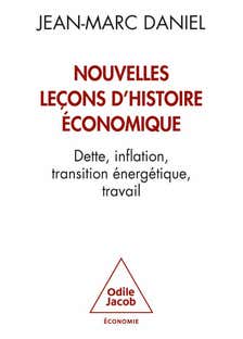 Nouvelles Leçons D'histoire Économique (dette, Inflation, Transition Énergétique, Travail)