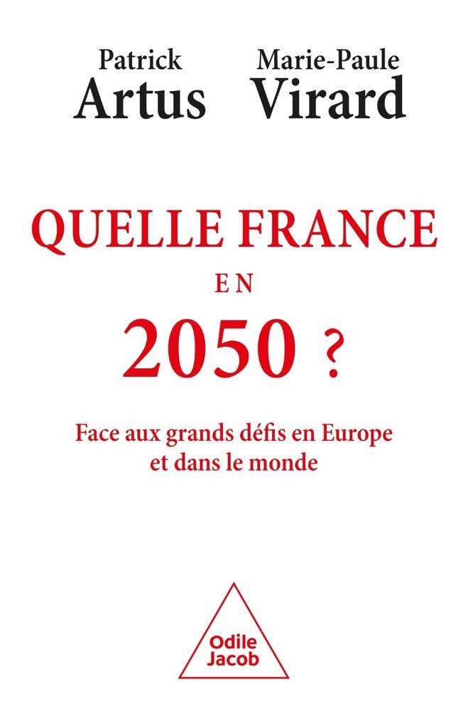 Quelle France en 2050 ? (face Aux Grands Défis en Europe et dans le Monde)