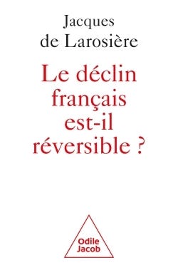 Le Déclin Français Est-il Réversible ? (renverser la Table et Sortir de la Servitude)