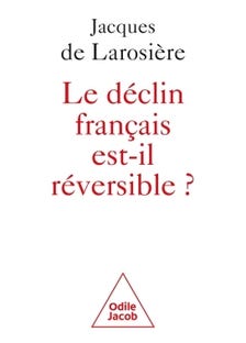 Le Déclin Français Est-il Réversible ? (renverser la Table et Sortir de la Servitude)
