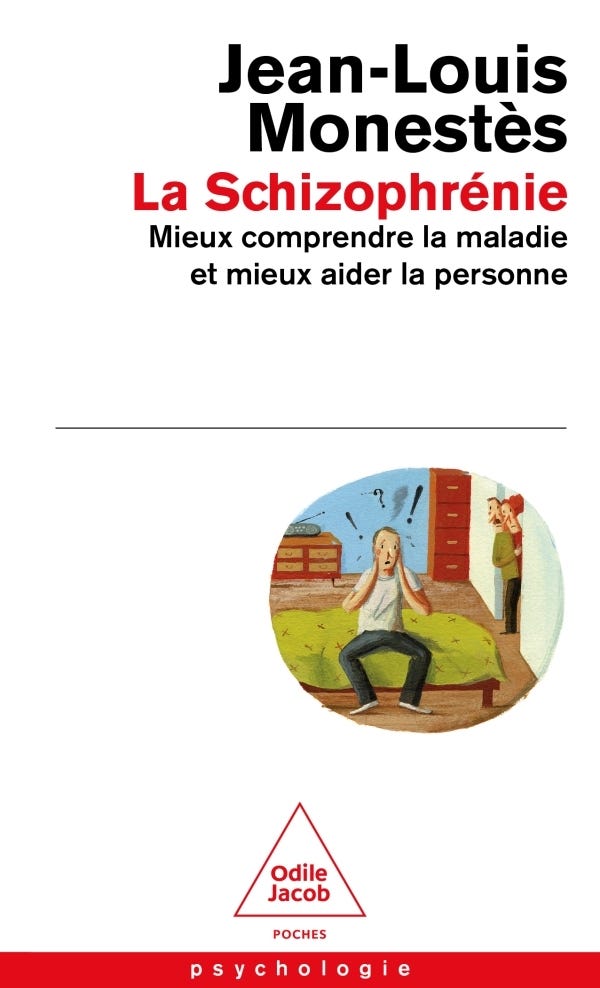 La Schizophrénie (mieux Comprendre la Maladie et Mieux Aider la Personne)