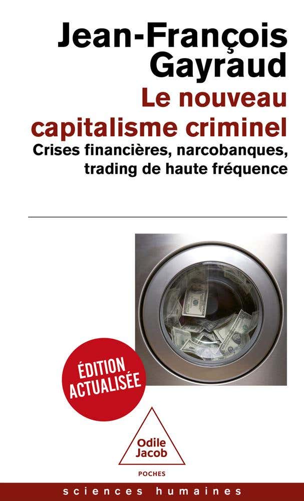 Le Nouveau Capitalisme Criminel (crises Financières, Narcobanques, Trading de Haute Fréquence)