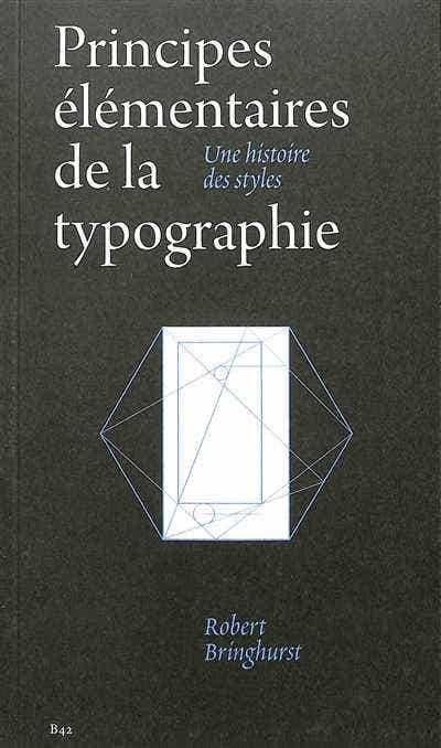 Principes Élémentaires de la Typographie (une Histoire des Styles)