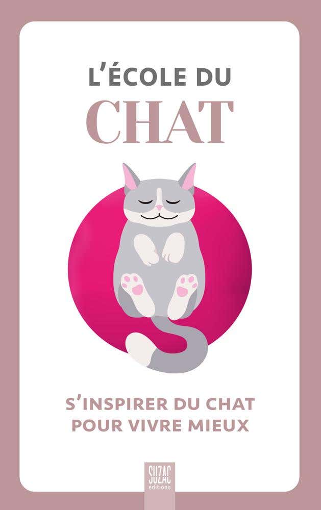 L'école du Chat, S'inspirer du Chat Pour Vivre Mieux