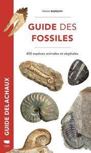 Guide des Fossiles (400 Espèces Animales et Végétales)