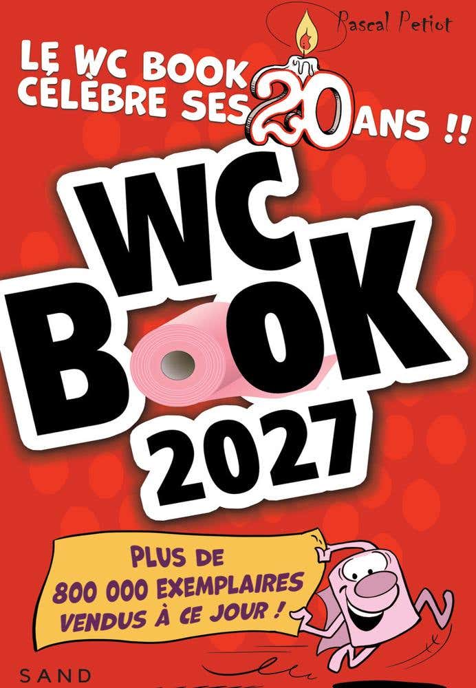 Wc Book 2027 (le Livre À Lire Aux Toilettes Depuis 2007 - Spécial 20 Ans !)