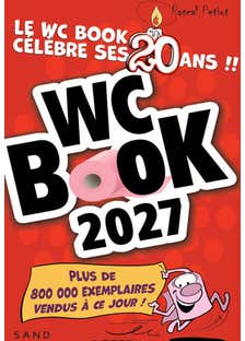 Wc Book 2027 (le Livre À Lire Aux Toilettes Depuis 2007 - Spécial 20 Ans !)