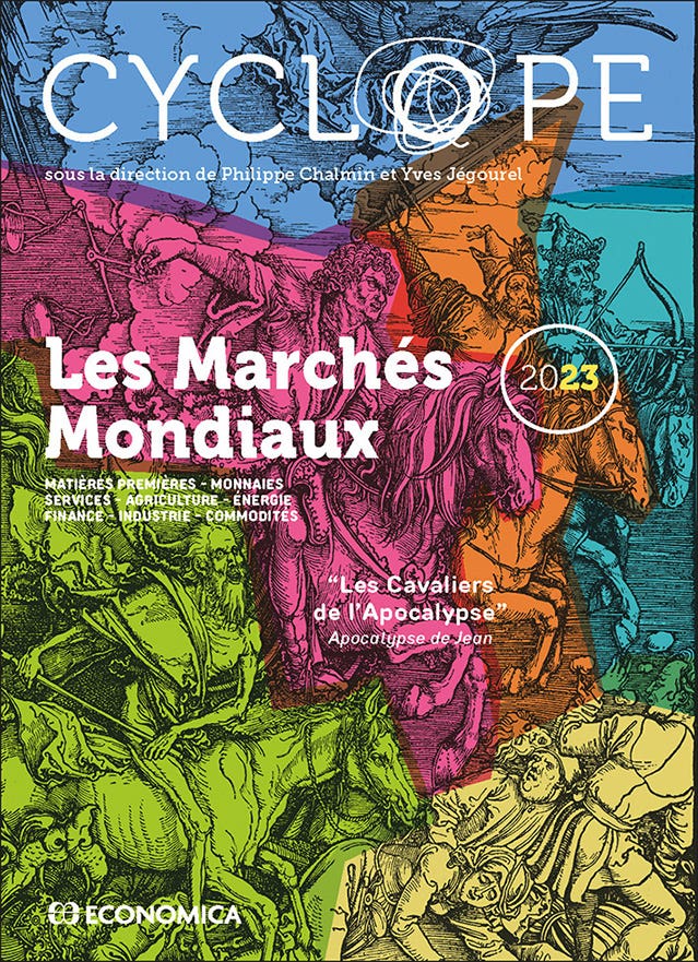 Cyclope - Les Marchés Mondiaux 2023 (matières Premières - Monnaies - Services - Agriculture - Énergie - Finance - Industrie - Commodités)