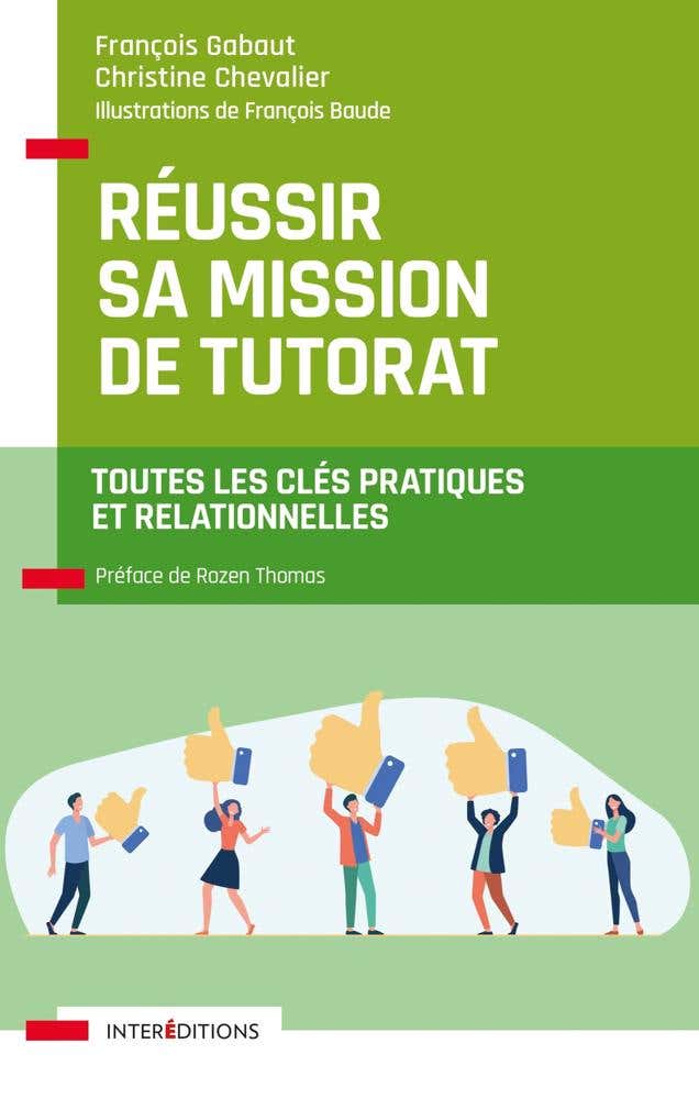Réussir Sa Mission de Tutorat - Toutes les Clés Pratiques et Relationnelles (toutes les Clés Pratiques et Relationnelles)