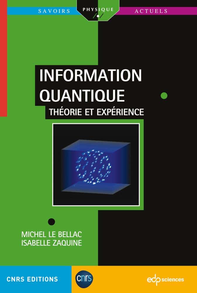 L'information Quantique (théorie et Expériences)