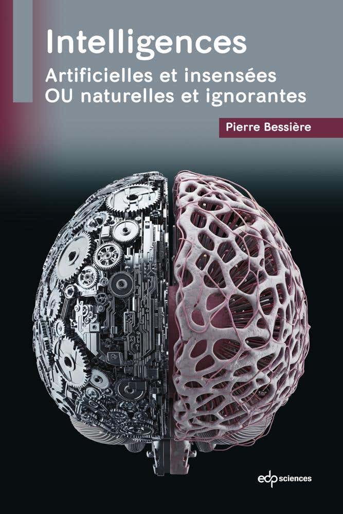 Intelligences (artificielles et Insensées Ou Naturelles et Ignorantes)