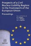 Prospects Of A Civil Nuclear Liability Regime In The Framework Of The European Union (proceedings)