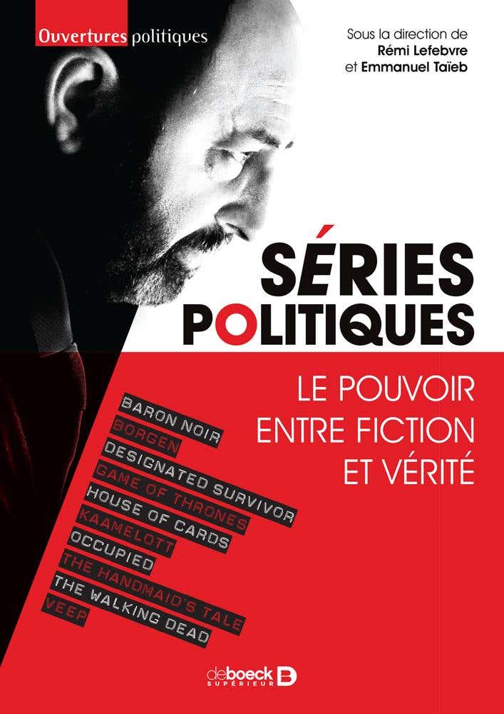 Séries Politiques (le Pouvoir Entre Fiction et Vérité)