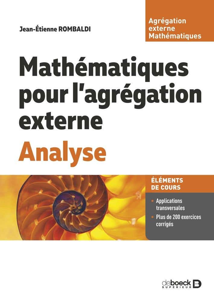 Mathématiques Pour L’agrégation Externe. Analyse (cours, Exercices et Problèmes Corrigés)