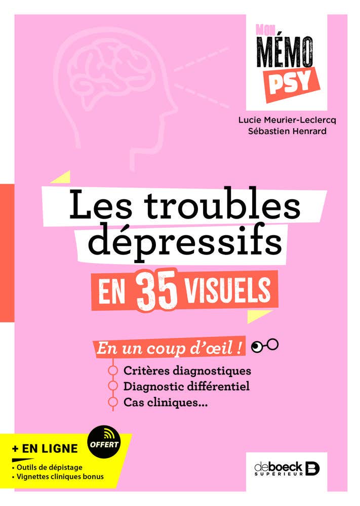 Mon Mémo Psy - Les Troubles Dépressifs en 30 Visuels (critères Diagnostiques, Diagnostic Différentiel, Cas Cliniques en un Coup D'œil)