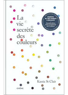 La Vie Secrète des Couleurs (l'histoire de 100 Couleurs À Découvrir)