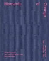 Moments Of Change: Female Artists From The Middle East (bilingual Edition)