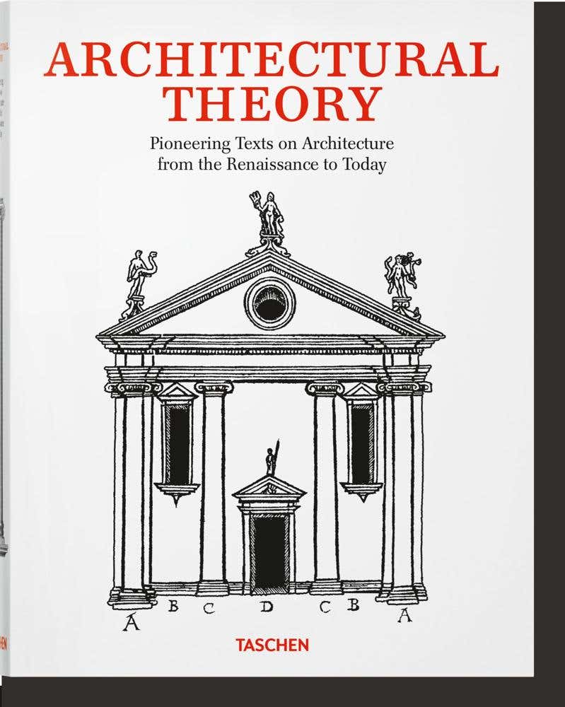 Architectural Theory. Pioneering Texts On Architecture From The Renaissance To Today
