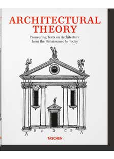 Architectural Theory. Pioneering Texts On Architecture From The Renaissance To Today